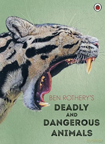 Ben Rothery's Deadly and Dangerous Animals - Ben Rothery [KSIĄŻKA]