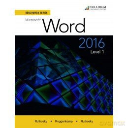 Benchmark Series: Microsoft Word 2016 Level 1: Workbook - Ian Rutkosky [KSIĄŻKA]