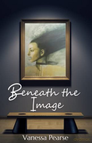 Beneath the Image: 2 (Home Truths) - Vanessa Pearse [KSIĄŻKA]