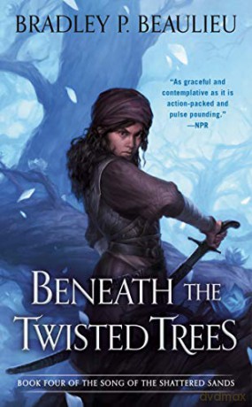 Beneath the Twisted Trees (Song of Shattered Sands) - Bradley P. Beaulieu [KSIĄŻKA]
