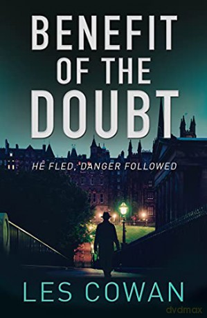 Benefit of the Doubt: He Fled, Danger Followed (A David Hidalgo novel) - Les Cowan [KSIĄŻKA]