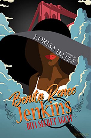 Benita Renee Jenkins: Diva Secret Agent (Benita Renee Jenkins, 1) - Lorisa Bates [KSIĄŻKA]