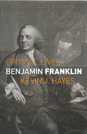 Benjamin Franklin (Critical Lives) - Kevin J. Hayes [KSIĄŻKA]