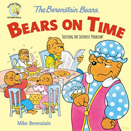 Berenstain Bears Bears On Time: Solving the Lateness Problem! (Berenstain Bears/Living Lights: A Faith Story) [KSIĄŻKA]