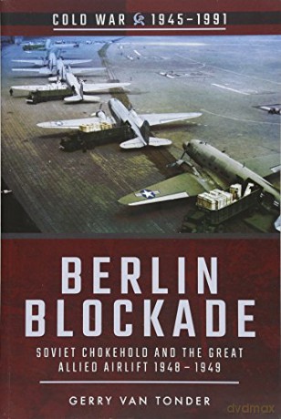 Berlin Blockade (Cold War 1945-1991) - Gerry Van Tonder [KSIĄŻKA]