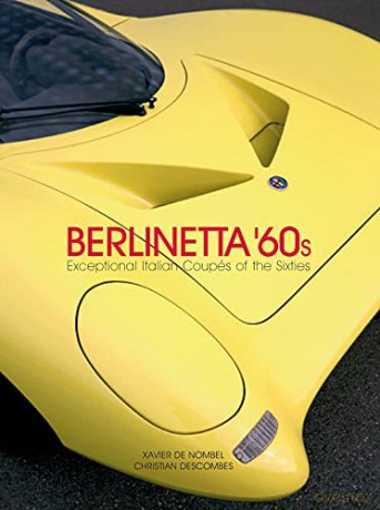 Berlinetta `60s: Exceptional Italian Coupés of the 1960s - Christian Descombe [KSIĄŻKA]