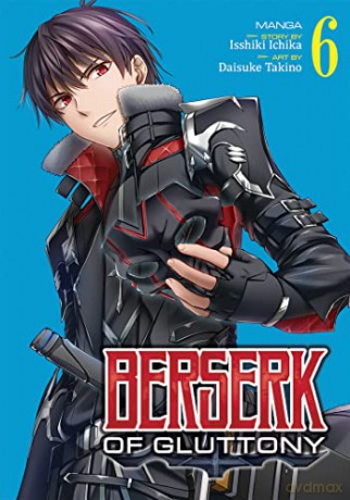 Berserk of Gluttony (Manga) Vol. 6 - Isshiki Ichika [KSIĄŻKA]