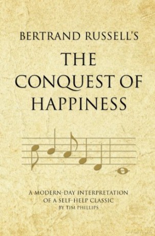 Bertrand Russell's The Conquest of Happiness: A modern-day interpretation of a self-help classic (Infinite Success) - Tim Phillips [KSIĄŻKA]