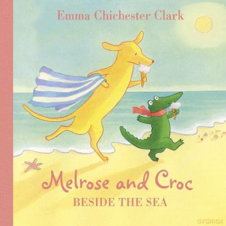 Beside the Sea (Melrose and Croc) - Emma Chichester Clark [KSIĄŻKA]