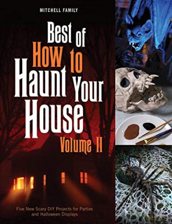 Best of How to Haunt Your House, Volume II: Dozens of Spirited DIY Projects for Parties and Halloween Displays: 2 - Shawn Mitchell [KSIĄŻKA]