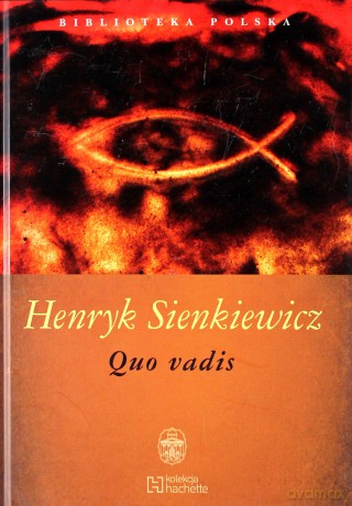 Biblioteka Polska 4: Quo Vadis - Henryk Sienkiewicz (twarda) [KSIĄŻKA]