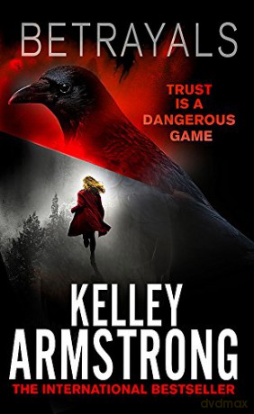 Betrayals (Cainsville): Book 4 of the Cainsville Series - Kelley Armstrong [KSIĄŻKA]