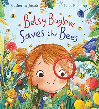 Betsy Buglove Saves the Bees (PB): 1 - Catherine Jacob [KSIĄŻKA]