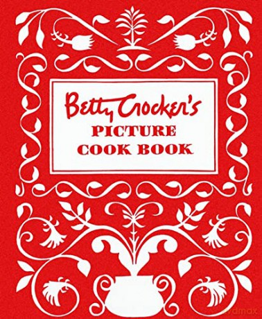 Betty Crocker's Picture Cookbook, Facsimile Edition: The Original 1950 Classic (Betty Crocker Cooking) - Betty Crocker Editors [KSIĄŻKA]