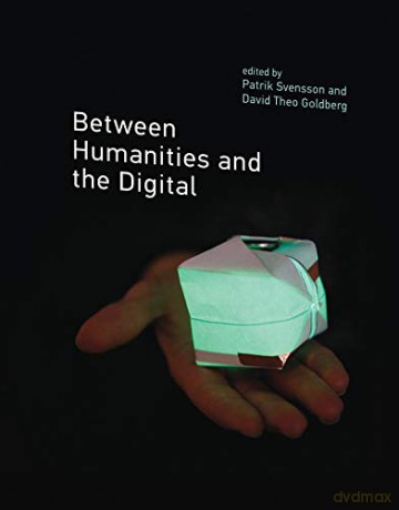 Between Humanities and the Digital (The MIT Press) - Iii William Thomas [KSIĄŻKA]
