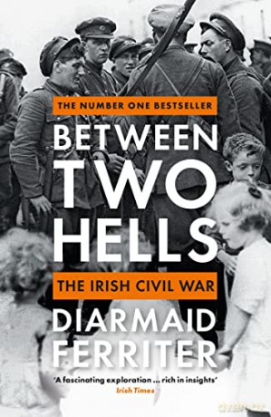 Between Two Hells: The Irish Civil War - Diarmaid Ferriter [KSIĄŻKA]