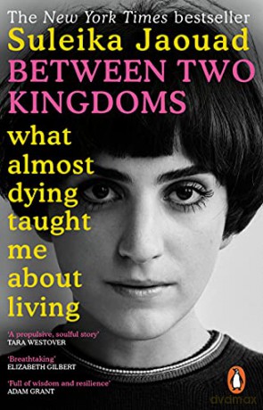 Between Two Kingdoms: What almost dying taught me about living - Suleika Jaouad [KSIĄŻKA]