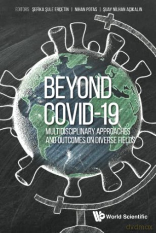 Beyond Covid-19: Multidisciplinary Approaches And Outcomes On Diverse Fields - Sefika Sule Ercetin [KSIĄŻKA]
