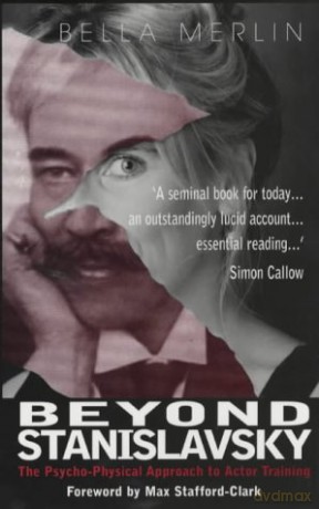 Beyond Stanislavsky: The Psycho-Physical Approach to Actor Training - Bella Merlin [KSIĄŻKA]