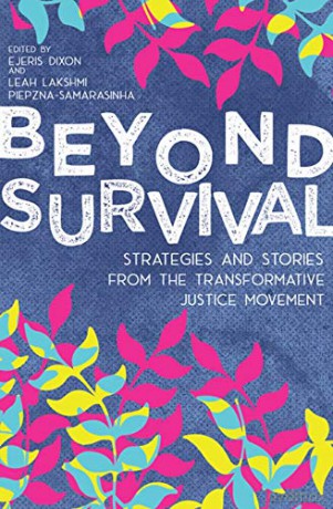 Beyond Survival: Strategies and Stories from the Transformative Justice Movement - Leah Lakshmi Piepzna-Samarasinha [KSIĄŻKA]