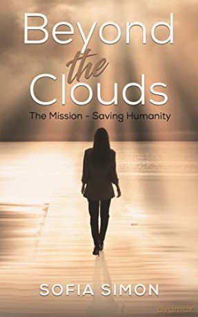 Beyond the Clouds: The Mission - Saving Humanity - Sofia Simon [KSIĄŻKA]