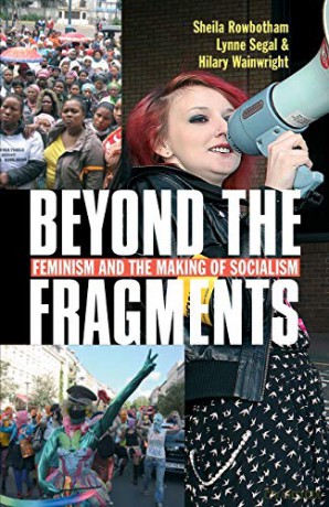 Beyond the Fragments: Feminism and the Making of Socialism (Third Edition, Third) - Sheila Rowbotham [KSIĄŻKA]