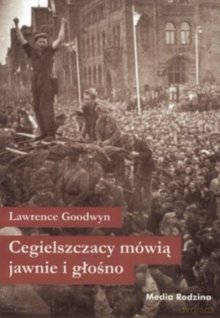 Cegielszczacy mówią jawnie i głośno - Lawrence Goodwyn [KSIĄŻKA]