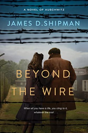 Beyond the Wire - James D. Shipman [KSIĄŻKA]