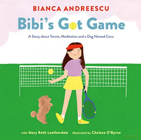 Bibi's Got Game: A Story about Tennis, Meditation and a Dog Named Coco - Andreescu [KSIĄŻKA]