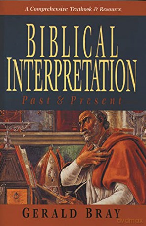 Biblical interpretation - Gerald Bray [KSIĄŻKA]