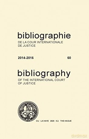 Bibliography of the International Court of Justice (English/French Edition): 2014-2016 (No. 60) (ICJ Bibliography) - United Nations Publications [KSIĄŻKA]