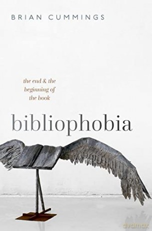 Bibliophobia: The End and the Beginning of the Book (Clarendon Lectures in English) - Brian Cummings [KSIĄŻKA]