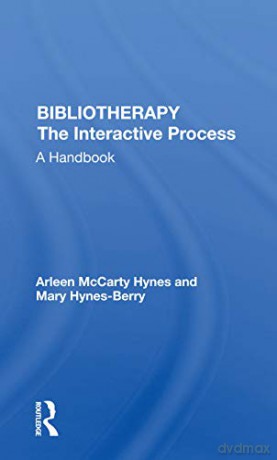 BIBLIOTHERAPY The Interactive Process: A Handbook - Arleen McCarty Hynes [KSIĄŻKA]