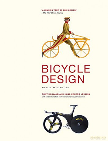 Bicycle Design: An Illustrated History (The MIT Press) - Gary W. Sanderson [KSIĄŻKA]