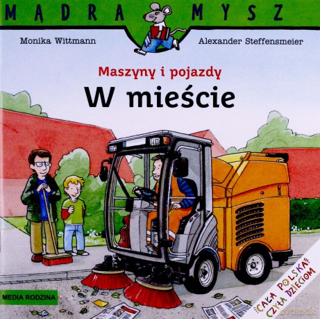 Maszyny i pojazdy W mieście - Monika Wittmann [KSIĄŻKA]