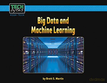Big Data and Machine Learning (Tech Bytes, High-Tech) - Brett S. Martin [KSIĄŻKA]