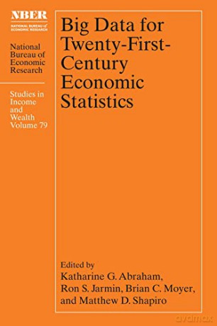 Big Data for Twenty-First-Century Economic Statistics (Volume 79) (National Bureau of Economic Research Studies in Income and Wealth) - Katharine G. Abraham [KSIĄŻKA]