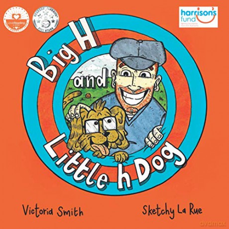 Big H and Little h Dog: A disability awareness inclusive children's book full of hope! - Victoria Smith [KSIĄŻKA]