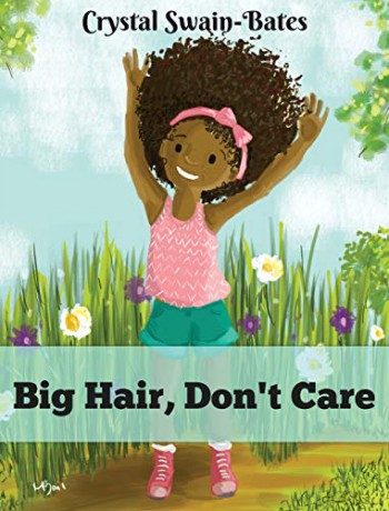 Big Hair, Don't Care - Crystal Swain-Bates [KSIĄŻKA]