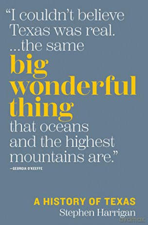 Big Wonderful Thing: A History of Texas (The Texas Bookshelf) - Stephen Harrigan [KSIĄŻKA]