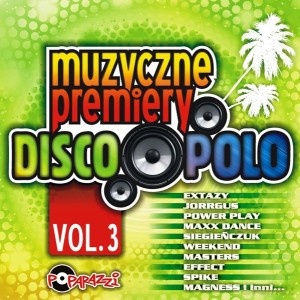 Muzyczne Premiery Disco Polo Vol. 3 [CD]