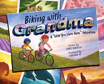 Biking with Grandma: A "Wish You Were Here" Adventure - Chris Santella [KSIĄŻKA]