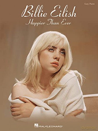 Billie Eilish - Happier Than Ever - Easy Piano - Billie Eilish [KSIĄŻKA]