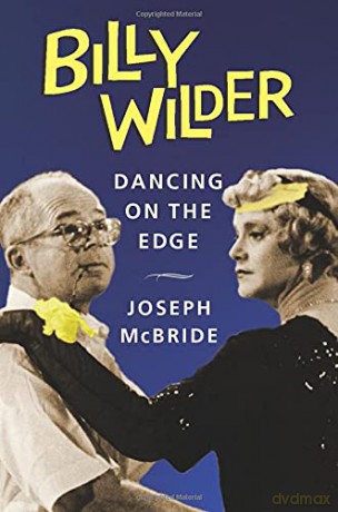 Billy Wilder: Dancing on the Edge (Film and Culture Series) - Joseph McBride [KSIĄŻKA]