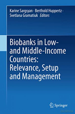 Biobanks in Low- and Middle-Income Countries: Relevance, Setup and Management - Karine Sargsyan [KSIĄŻKA]