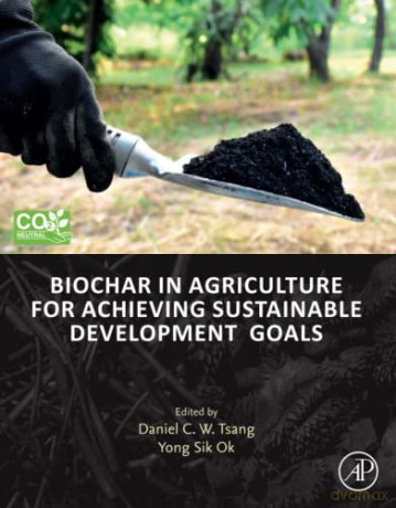 Biochar in Agriculture for Achieving Sustainable Development Goals - Tsang [KSIĄŻKA]