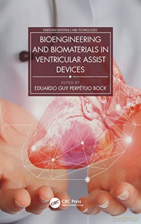 Bioengineering and Biomaterials in Ventricular Assist Devices (Emerging Materials and Technologies) - Eduardo Guy Perpétuo Bock [KSIĄŻKA]