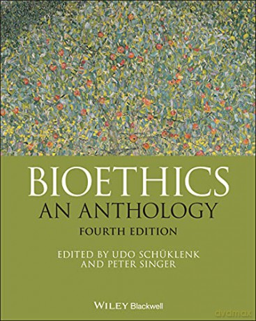 Bioethics: An Anthology (Blackwell Philosophy Anthologies) - Udo Schüklenk [KSIĄŻKA]