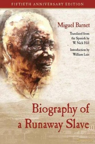 Biography of a Runaway Slave: Fiftieth Anniversary Edition - Miguel Barnet [KSIĄŻKA]