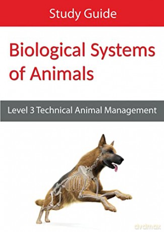 Biological Systems of Animals: Level 3 Technical in Animal Management Study Guide [KSIĄŻKA]